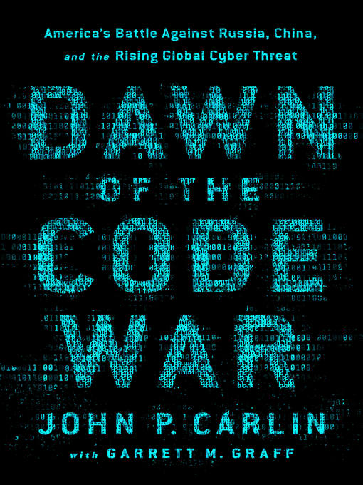 Title details for Dawn of the Code War by John P. Carlin - Available